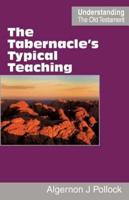 The Tabernacle's Typical Teaching