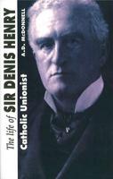 The Life of Sir Denis Henry