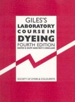 Giles's Laboratory Course in Dyeing