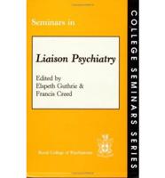 Seminars in Liaison Psychiatry