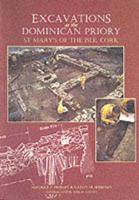 Excavations at the Dominican Priory, St Mary's of the Isle, Crosse's Green, Cork