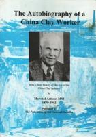The Autobiography of a China Clay Worker