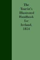 Tourist's Illustrated Handbook for Ireland, 1854