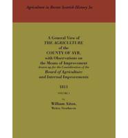 General View of the Agriculture of the County of Ayr: Volume 1