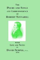 Poems and Songs and Correspondence of Robert Tannahill