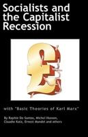 Socialists & The Capitalist Recession With Basic Ideas of Karl Marx