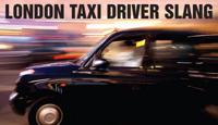 London Taxi Driver Slang