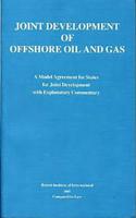 Joint Development of Offshore Oil and Gas. Vol.2 The Institute's Revised Model Agreement Conference Papers