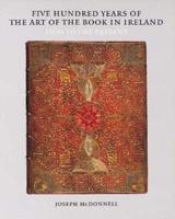 Five Hundred Years of the Art of the Book in Ireland