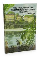 The History of the William Morris Society 1955-2005