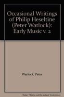 The Occasional Writings of Philip Heseltine (Peter Warlock)