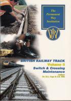 British Railway Track. Volume 5 Switch and Crossing Maintenance