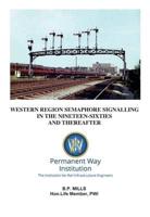 Western Region Semaphore Signalling in the Nineteen-Sixties and Thereafter