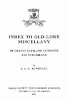 Index to Old-Lore Miscellany of Orkney Shetland Caithness and Sutherland