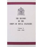 History of the Corps of Royal Engineers. Vol.X 1945 to 1960