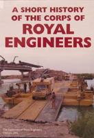 A Short History of the Corps of Royal Engineers