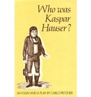 Who Was Kaspar Hauser?