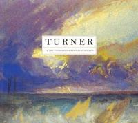 A Complete Catalogue of Works by Turner in the National Gallery of Scotland