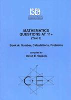 Mathematics Questions at 11+ (Year 6). Bk. A Questions - Number, Calculations, Problems
