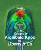 The Designs of Archibald Knox for Liberty & Co