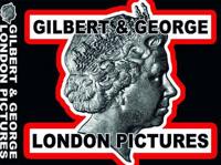 Gilbert & George - London Pictures 2011