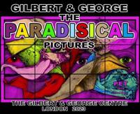 Gilbert & George - Paradisical Pictures