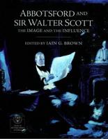 Abbotsford and Sir Walter Scott
