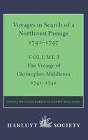 Voyages to Hudson Bay in Search of a Northwest Passage 1741-1747. Vol.1 The Voyage of Christopher Middleton 1741-1742