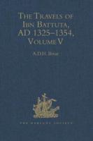 The Travels of Ibn Battuta, A.D.1325-1354. Vol. 5 Index to Volumes I-IV