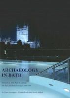 Excavations at the New Royal Baths (The Spa), and Bellott's Hospital 1998-1999