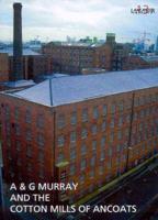 A. & G. Murray and the Cotton Mills of Ancoats