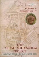 The Carlisle Millennium Project Volume 1 The Stratigraphy