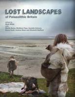 Lost Landscapes of Palaeolithic Britain