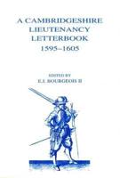 A Cambridgeshire Lieutenancy Letterbook, 1595-1605