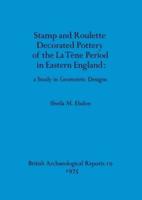Stamp and Roulette Decorated Pottery of the La Tène Period in Eastern England