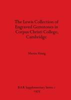 The Lewis Collection of Engraved Gemstones in Corpus Christi College, Cambridge