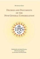 The Decrees and Documents of the Thirty-Fifth General Congregation of the Society of Jesus