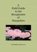 A Field Guide to the Resupinates of Hampshire
