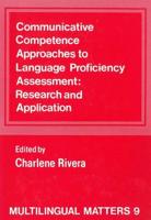 Communicative Competence Approaches to Language Proficiency Assessment