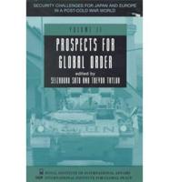 The Security Challenges for Japan and Europe in a Post-Cold War World. Vol.2 Prospects for Global Order