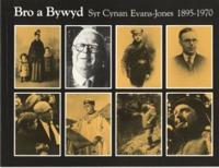 Bro a Bywyd:4. Syr Cynan Evans-Jones 1895-1970