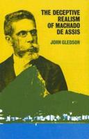 The Deceptive Realism of Machado De Assis