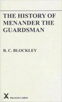 The History of Menander the Guardsman. Introductory Essay, Text, Translation and Historiographical Notes