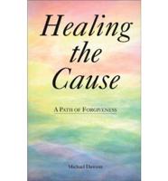 Healing the Cause