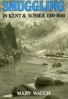 Smuggling in Kent and Sussex 1700-1840