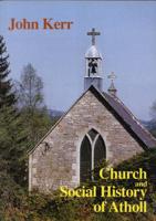 Church and Social History of Atholl