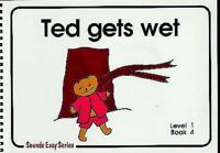Sounds Easy. Level 1 Ted Gets Wet