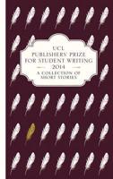 Ucl Publishers' Prize for Student Writing 2014