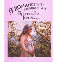 A Romance With the North East - Robert & Isa Jobling