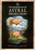 Techniques of Astral Projection